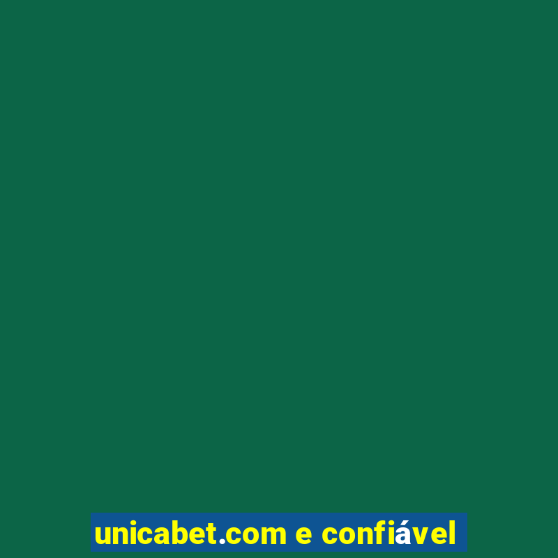 unicabet.com e confiável